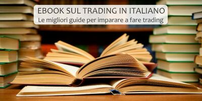  Ebook sul trading in Italiano. Le migliori guide per imparare a fare trading 