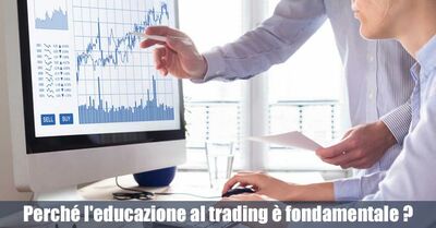  Perchà© l'educazione al trading é fondamentale per avere successo? 