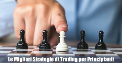  Le migliori strategie di trading Forex per principianti 