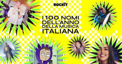  2022: i 100 nomi dell'anno della musica italiana 