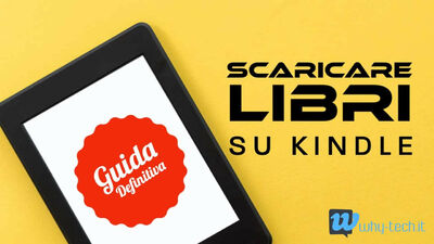  Come scaricare libri su Kindle: guida completa 