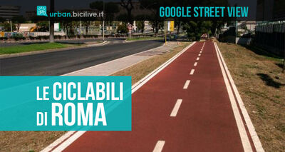  Piste ciclabili di Roma visibili su Google Street View 