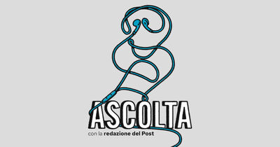  Gli articoli del Post da ascoltare questa settimana 
