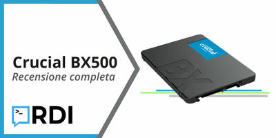  SSD Crucial BX500 - Recensione Completa 