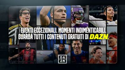  DAZN gratis arriva davvero: ecco cosa si può guardare senza Abbonamento 
