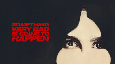  Something Very Bad Is Going To Happen - Per sempre felici e contenti?