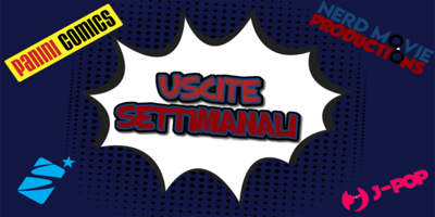  Le uscite della settimana: Planet Manga, Star Comics e JPOP 
