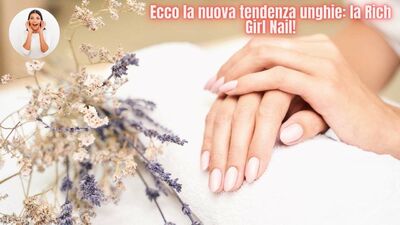  Si chiama Rich Girl Nail ed è la nuova tendenza unghie 