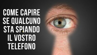  Come capire se Qualcuno sta spiando il vostro telefono 