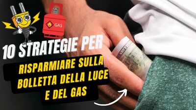  10 Strategie per Risparmiare sulla Bolletta della Luce e del Gas 
