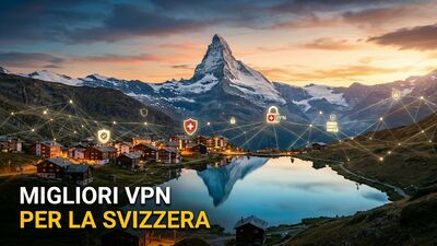  Migliori VPN per la Svizzera (marzo 2026) 