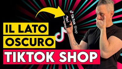  TikTok Shop: quello che non vi dicono, fate attenzione 
