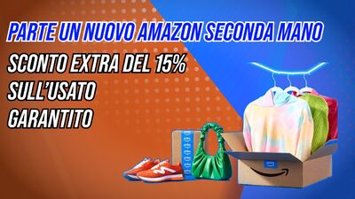  Amazon Seconda Mano - Warehouse: extra sconto del 15%, migliaia di prodotti di marca a prezzi super 